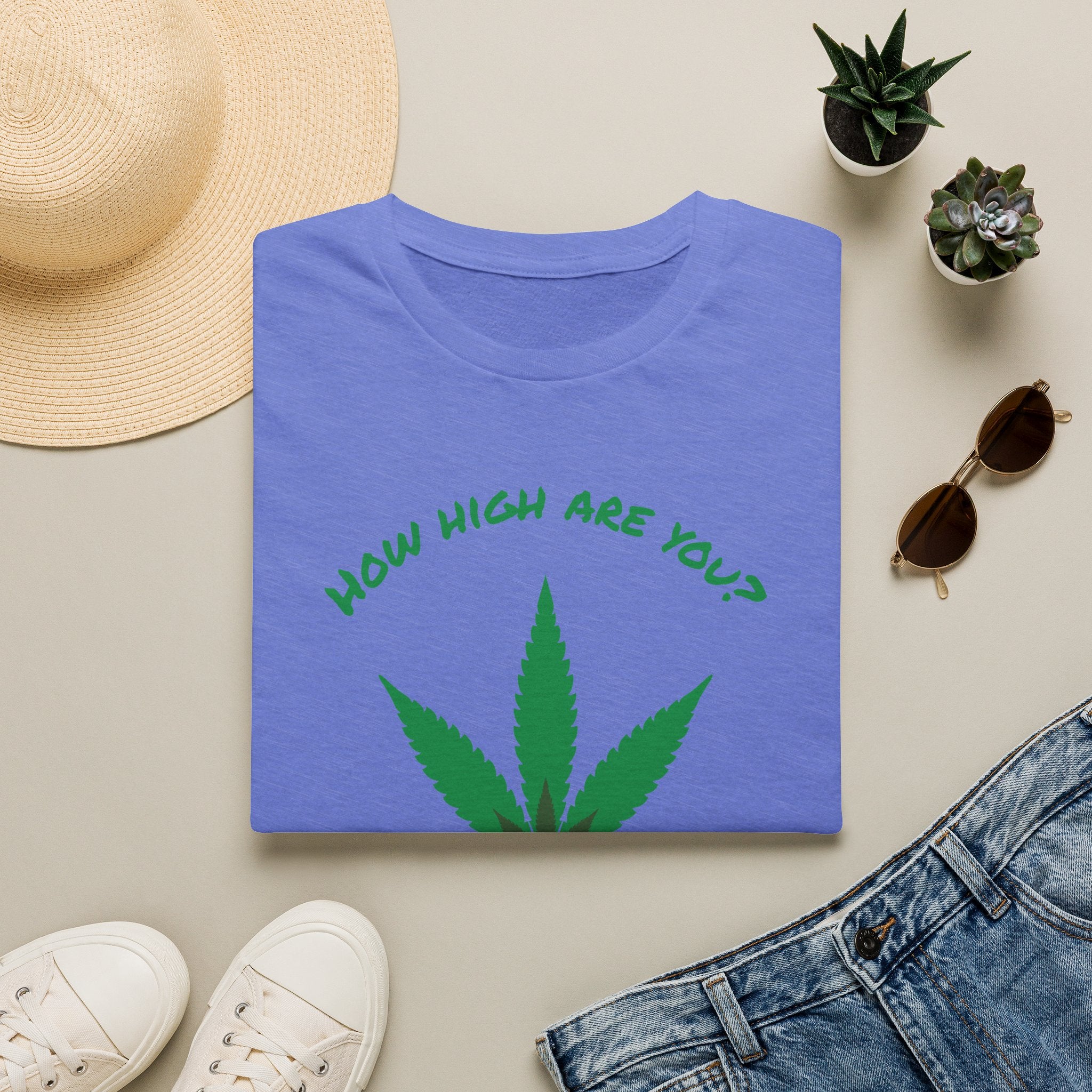 Funny T-Shirt — "How High Are You?" Organic Graphic Tee