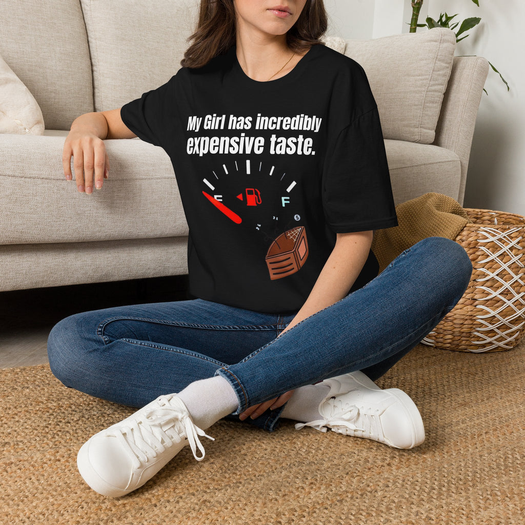 T-Shirt — "My Girl Has Incredibly Expensive Taste" Fuel Gauge Funny Tee