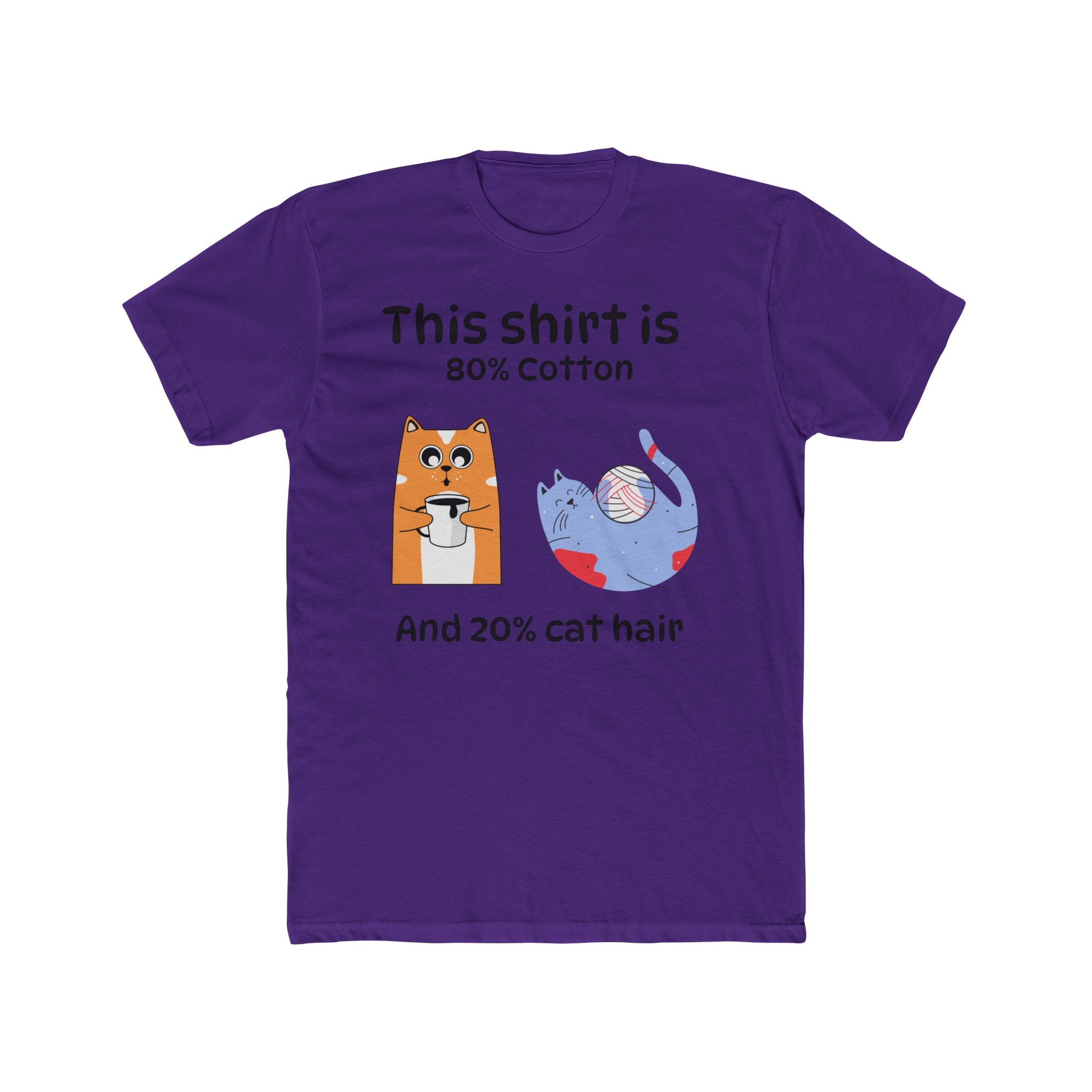 Cat Hair T-Shirt — "This shirt is 80% Cotton and 20% Cat Hair" Funny Cat Lover Tee