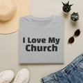 I Love My Church T-Shirt — Christian Faith Tee for Church Events & Fellowship