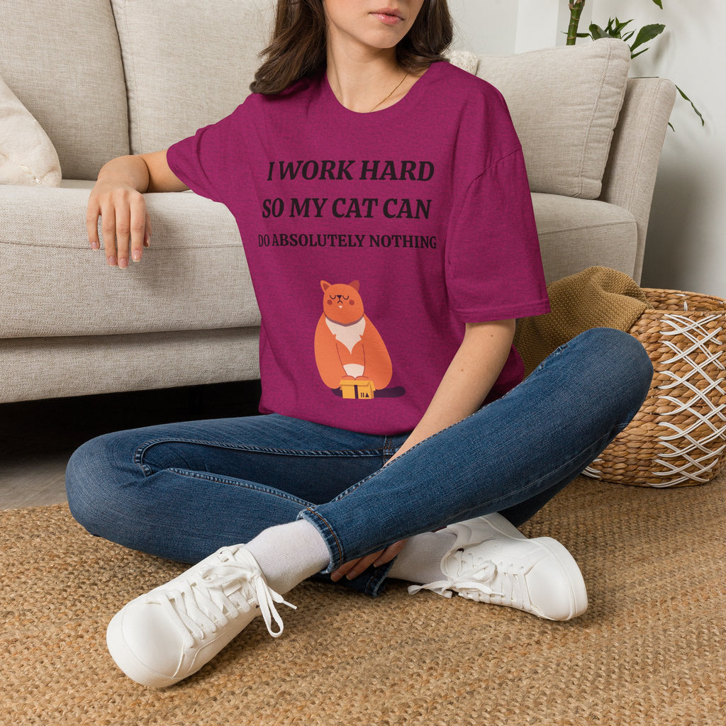 Cat Lover T-Shirt — “I Work Hard So My Cat Can Do Absolutely Nothing” Cute Graphic Tee