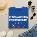 T-Shirt — "My Girl Has Incredibly Expensive Taste" Fuel Gauge Funny Tee