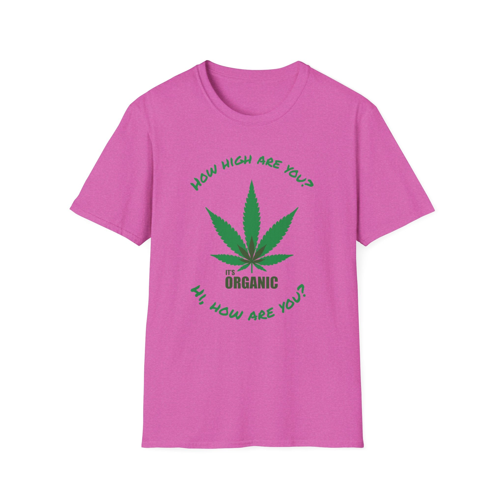 Funny T-Shirt — "How High Are You?" Organic Graphic Tee