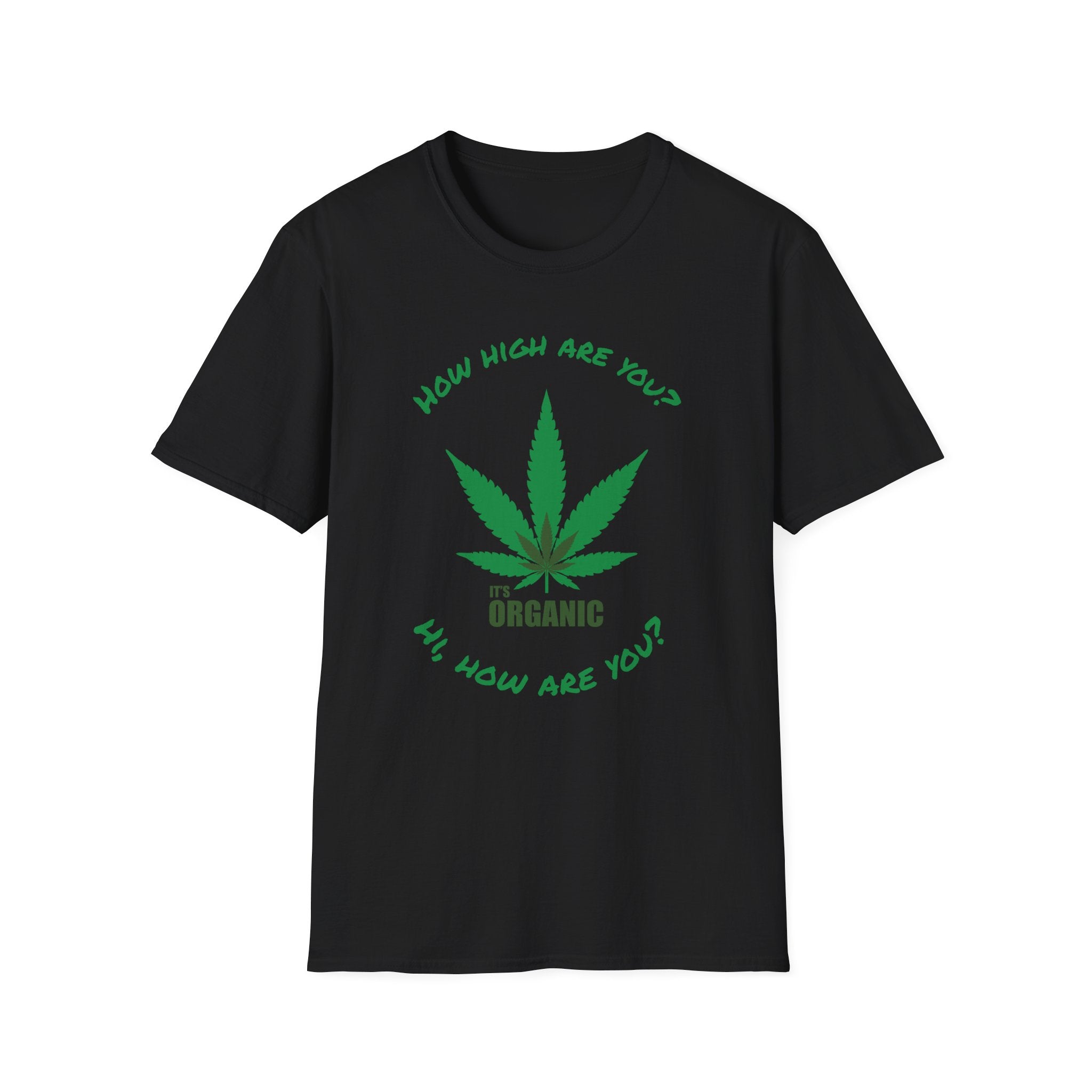 Funny T-Shirt — "How High Are You?" Organic Graphic Tee