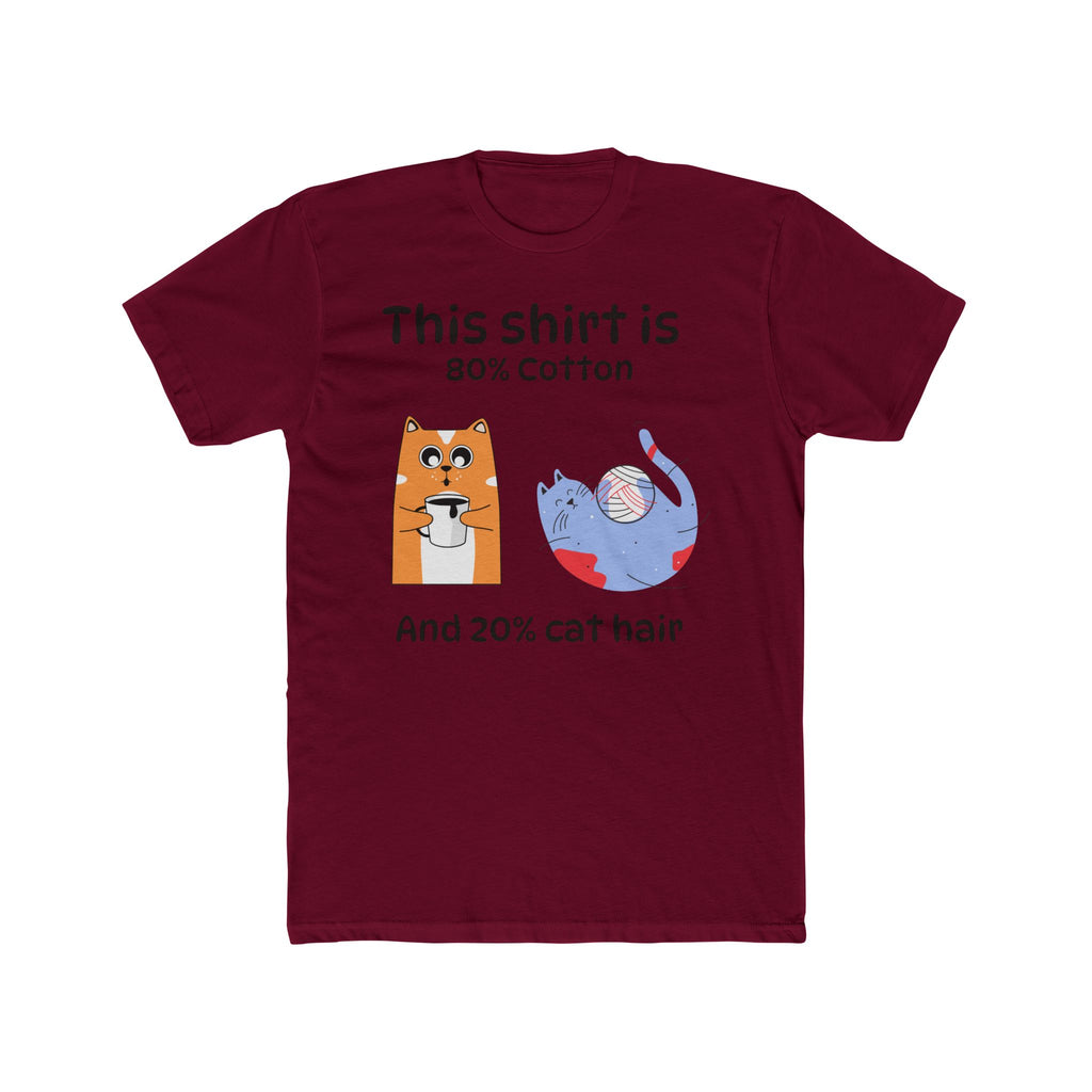 Cat Hair T-Shirt — "This shirt is 80% Cotton and 20% Cat Hair" Funny Cat Lover Tee