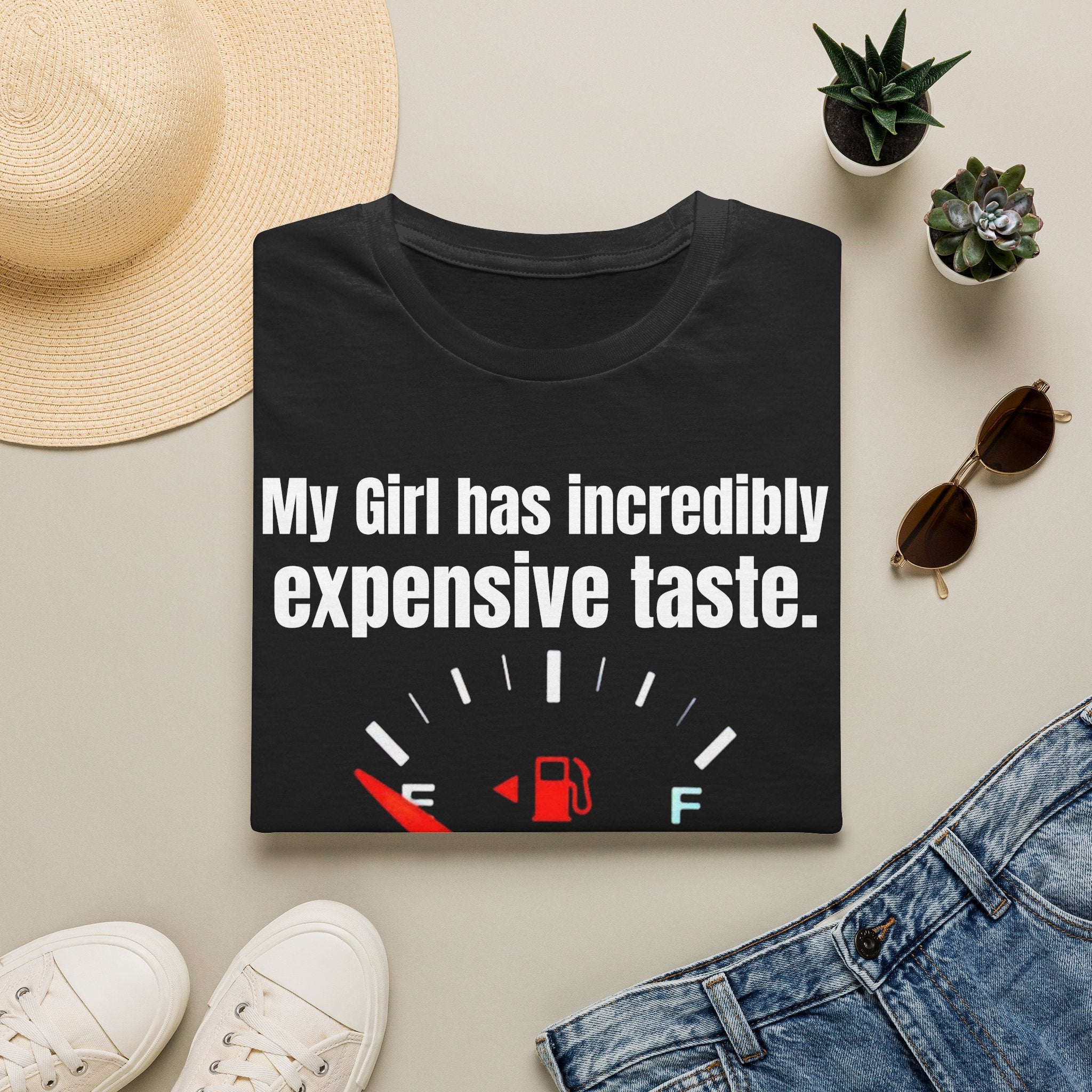 T-Shirt — "My Girl Has Incredibly Expensive Taste" Fuel Gauge Funny Tee