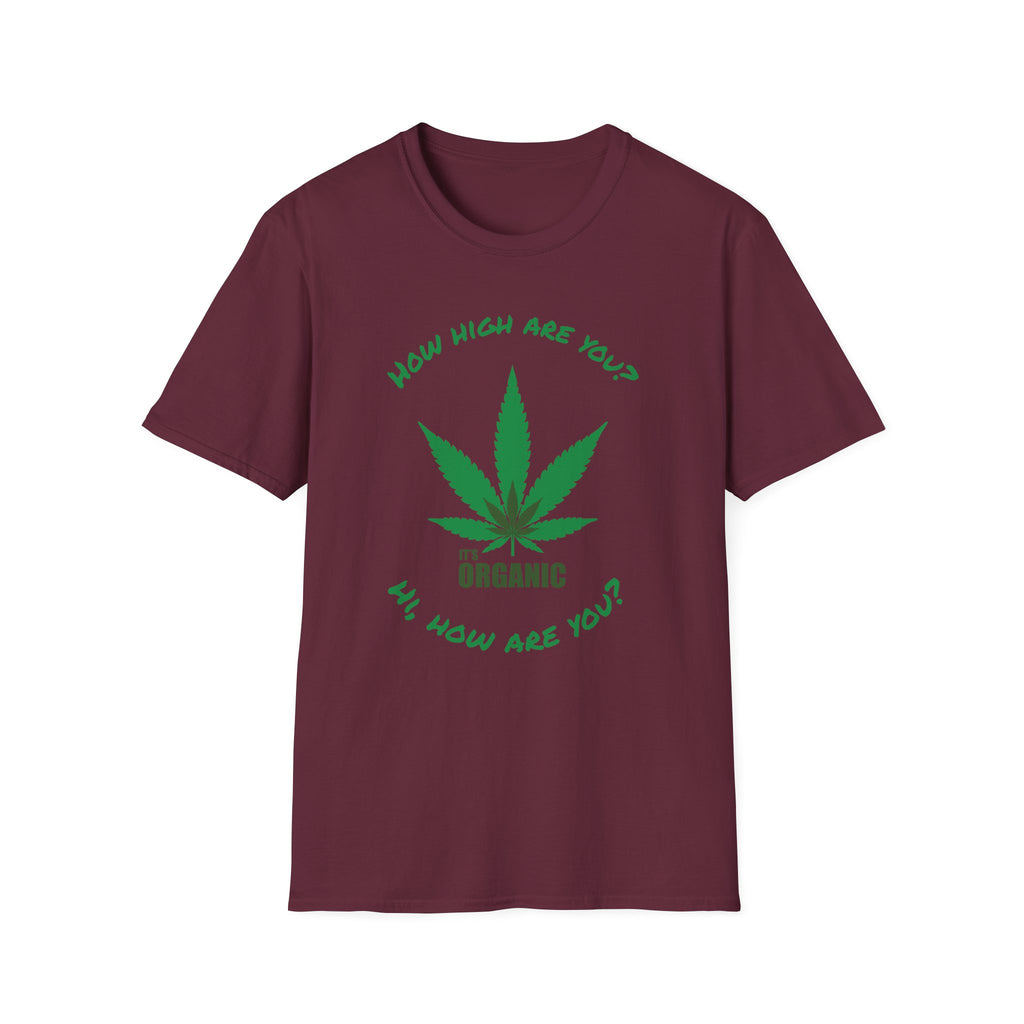 Funny T-Shirt — "How High Are You?" Organic Graphic Tee