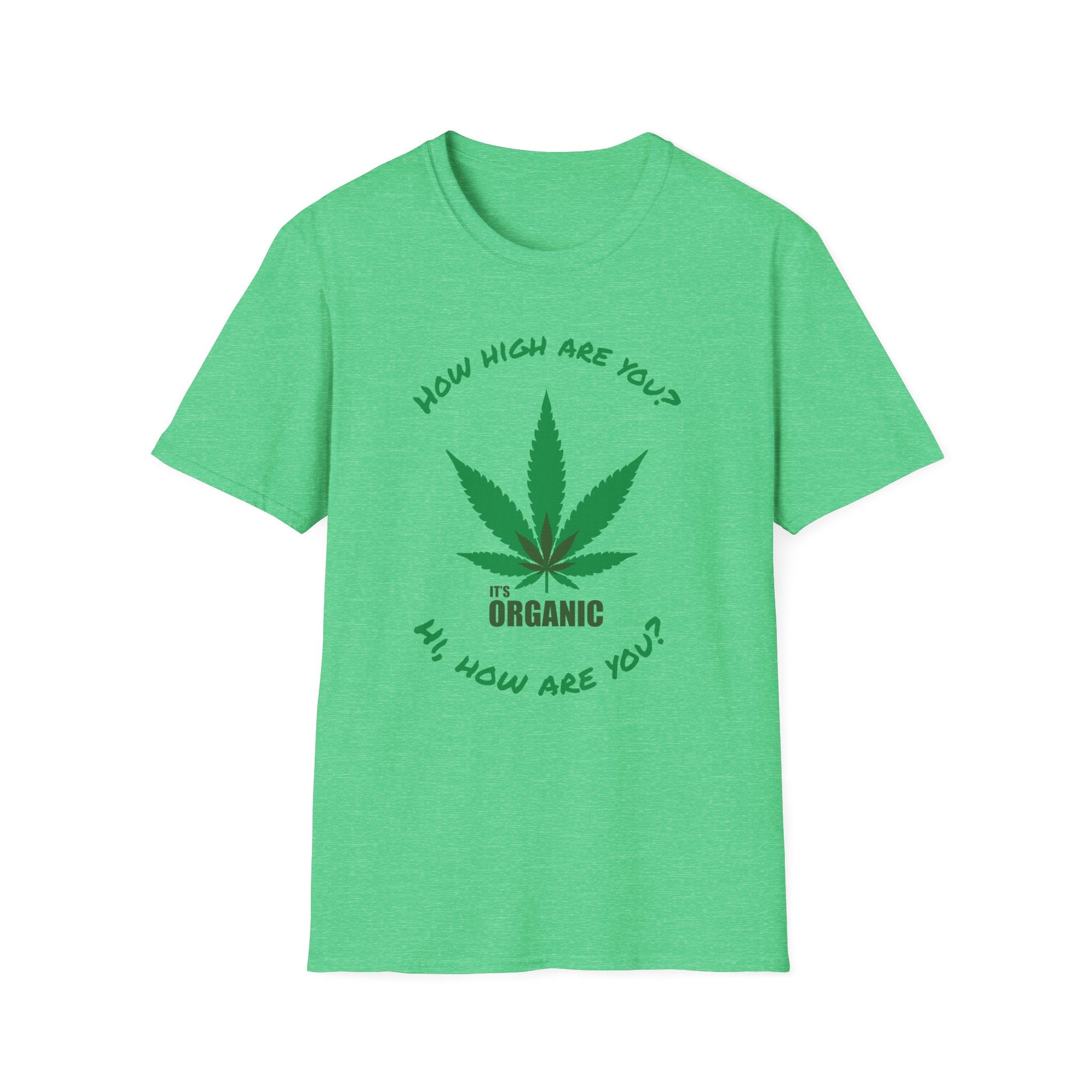 Funny T-Shirt — "How High Are You?" Organic Graphic Tee