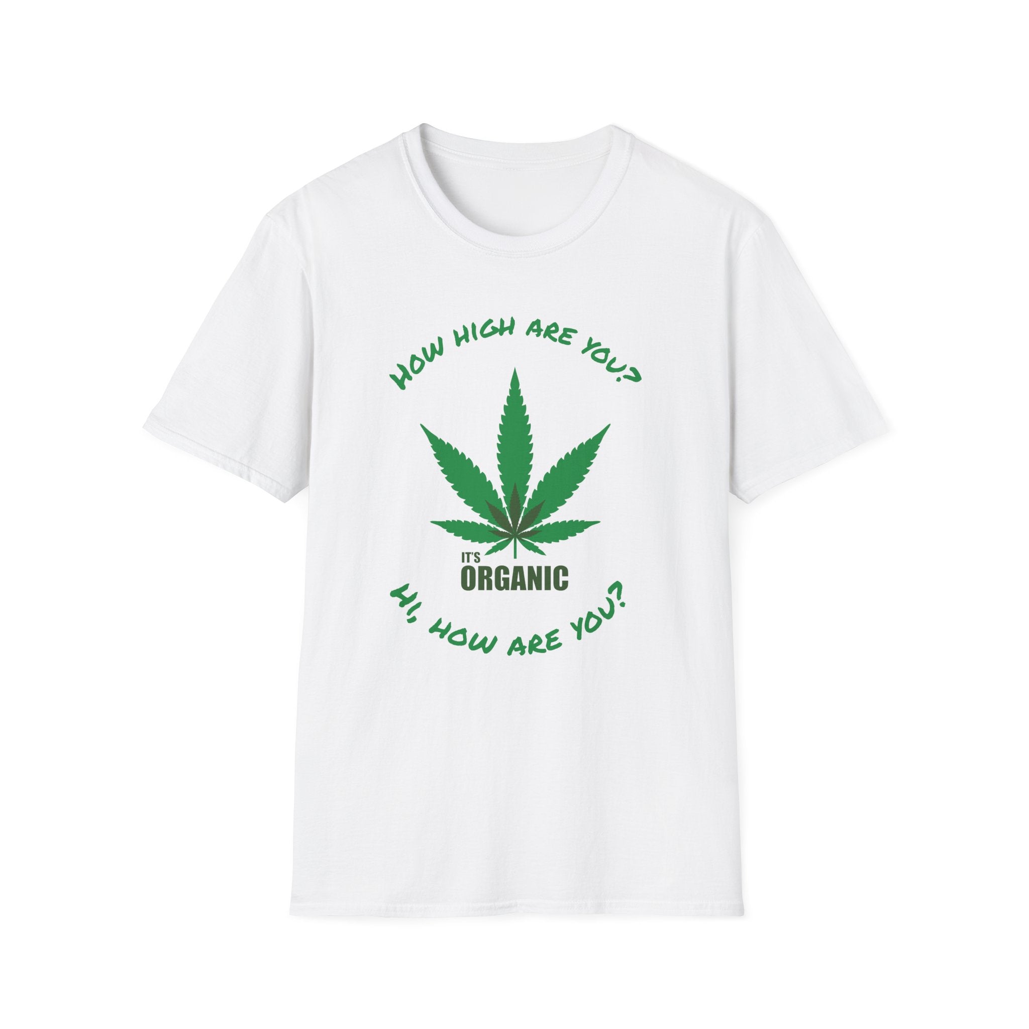 Funny T-Shirt — "How High Are You?" Organic Graphic Tee