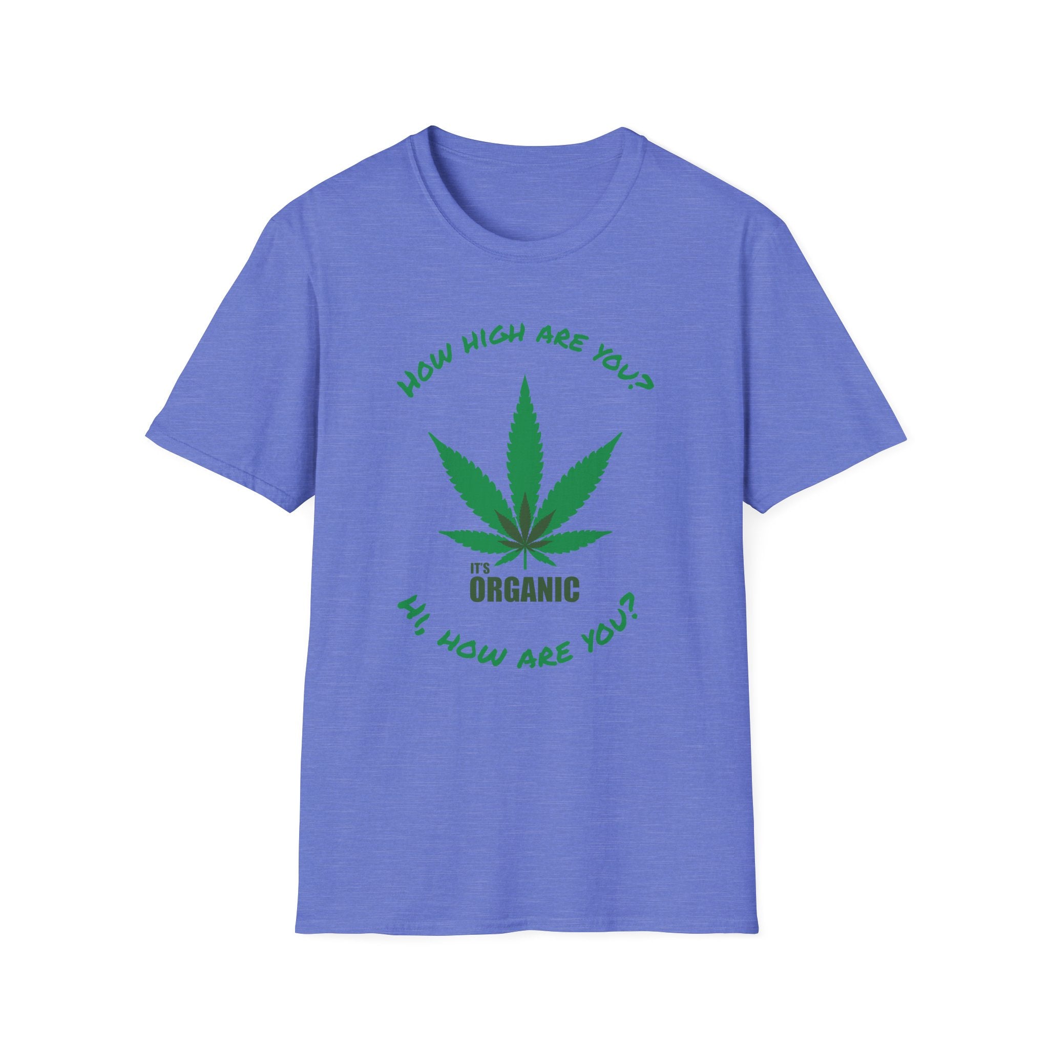 Funny T-Shirt — "How High Are You?" Organic Graphic Tee