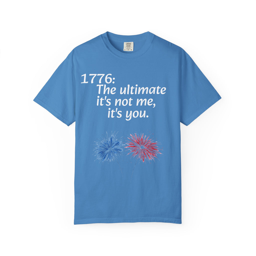 1776: The Ultimate - It’s Not Me, It’s You Tee — ’Merica 250th Fireworks T-Shirt