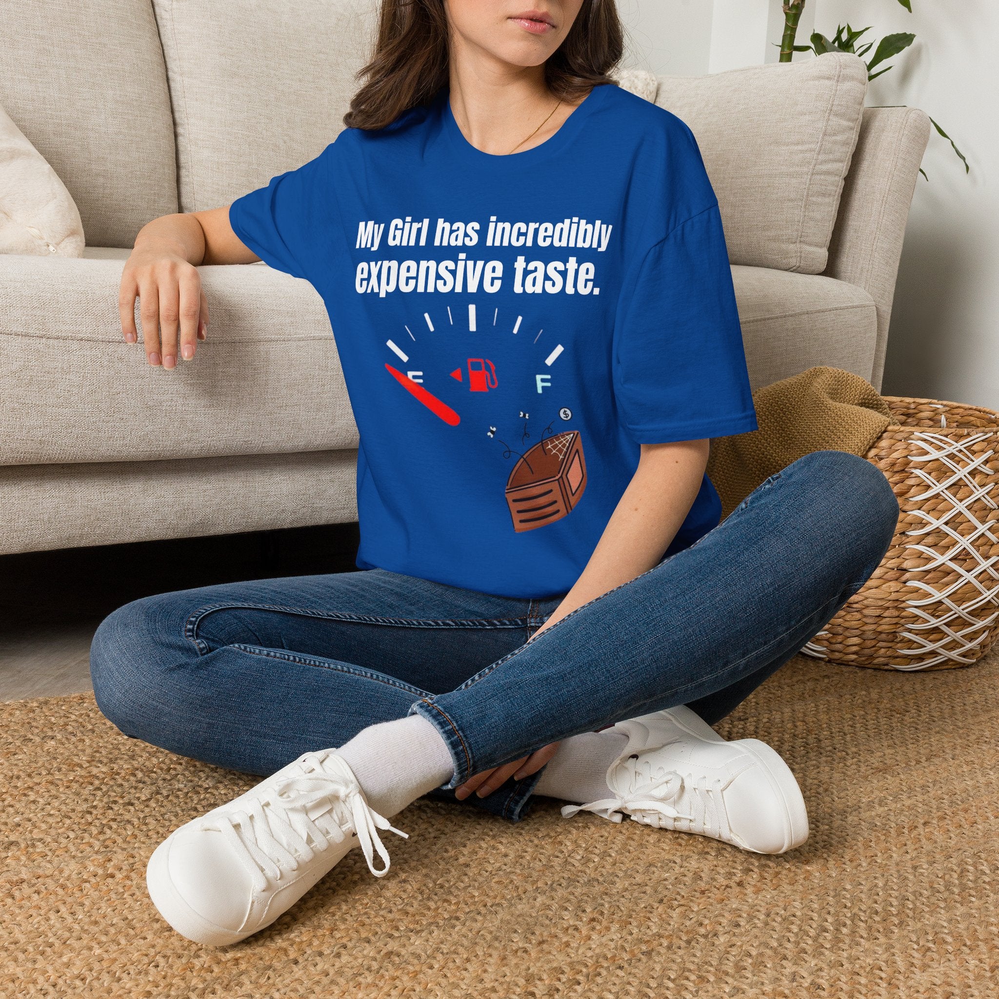 T-Shirt — "My Girl Has Incredibly Expensive Taste" Fuel Gauge Funny Tee