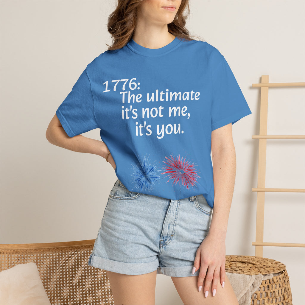 1776: The Ultimate - It’s Not Me, It’s You Tee — ’Merica 250th Fireworks T-Shirt