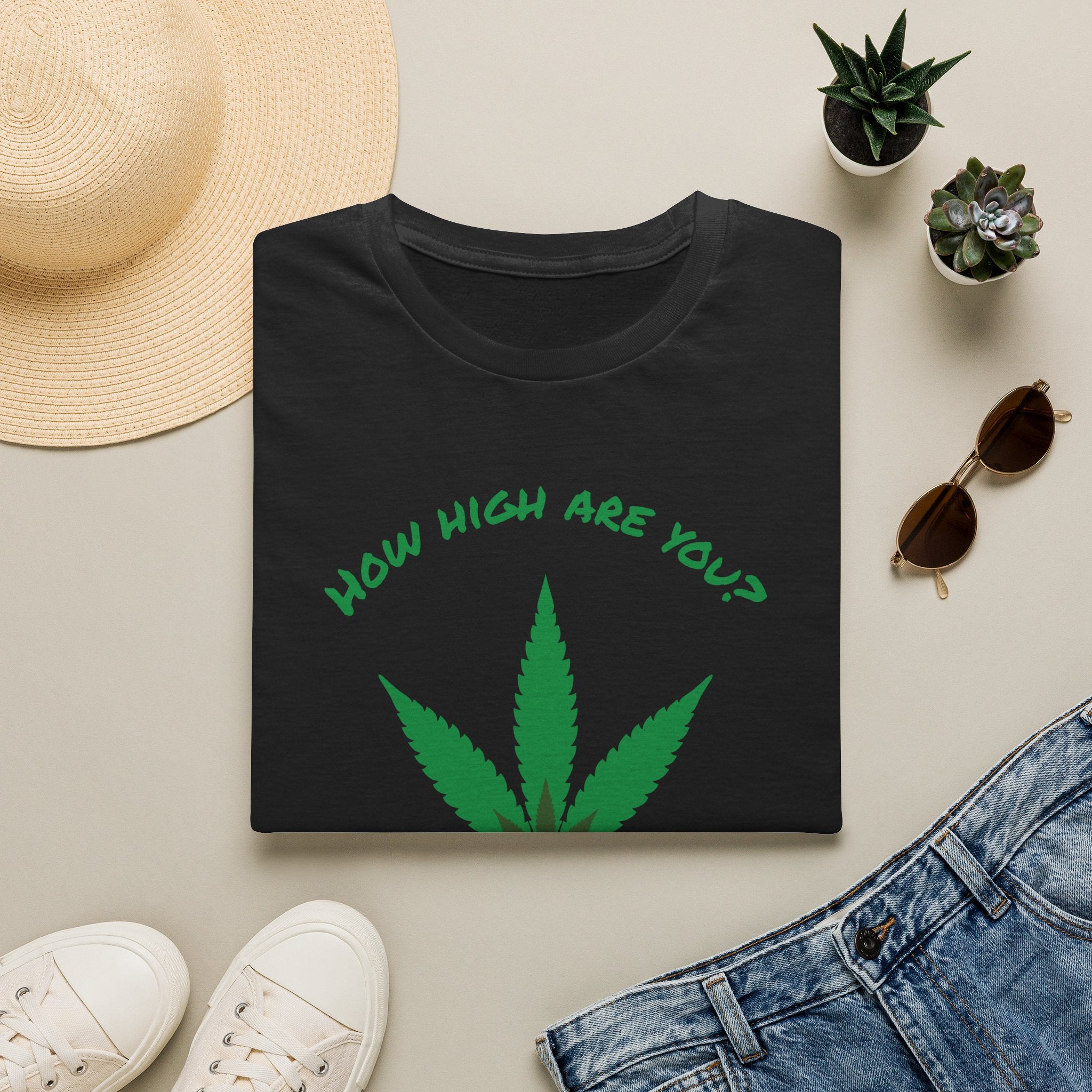 Funny T-Shirt — "How High Are You?" Organic Graphic Tee