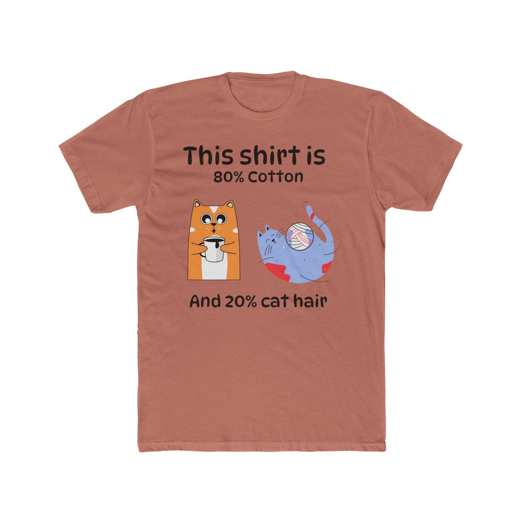Cat Hair T-Shirt — "This shirt is 80% Cotton and 20% Cat Hair" Funny Cat Lover Tee