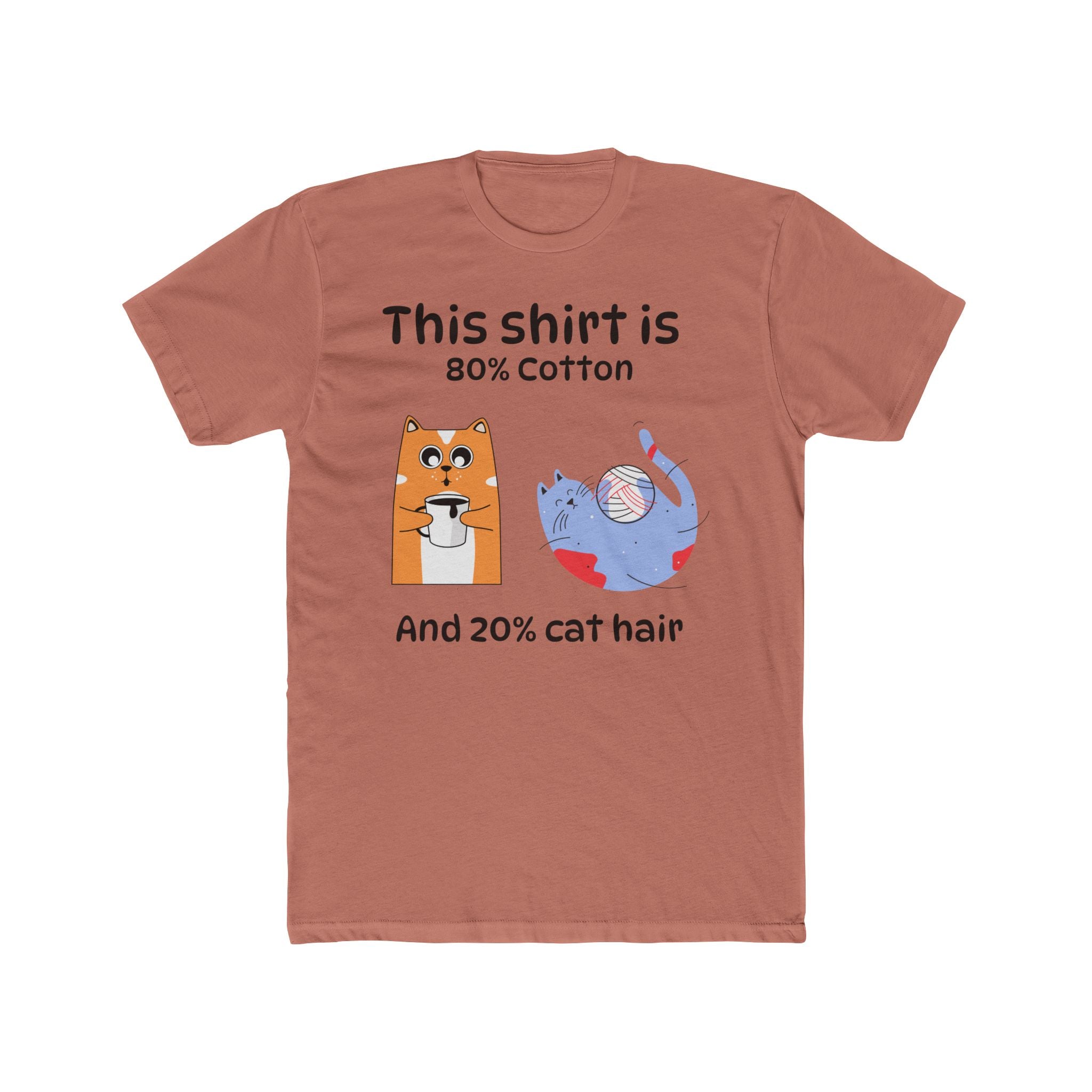 Cat Hair T-Shirt — "This shirt is 80% Cotton and 20% Cat Hair" Funny Cat Lover Tee