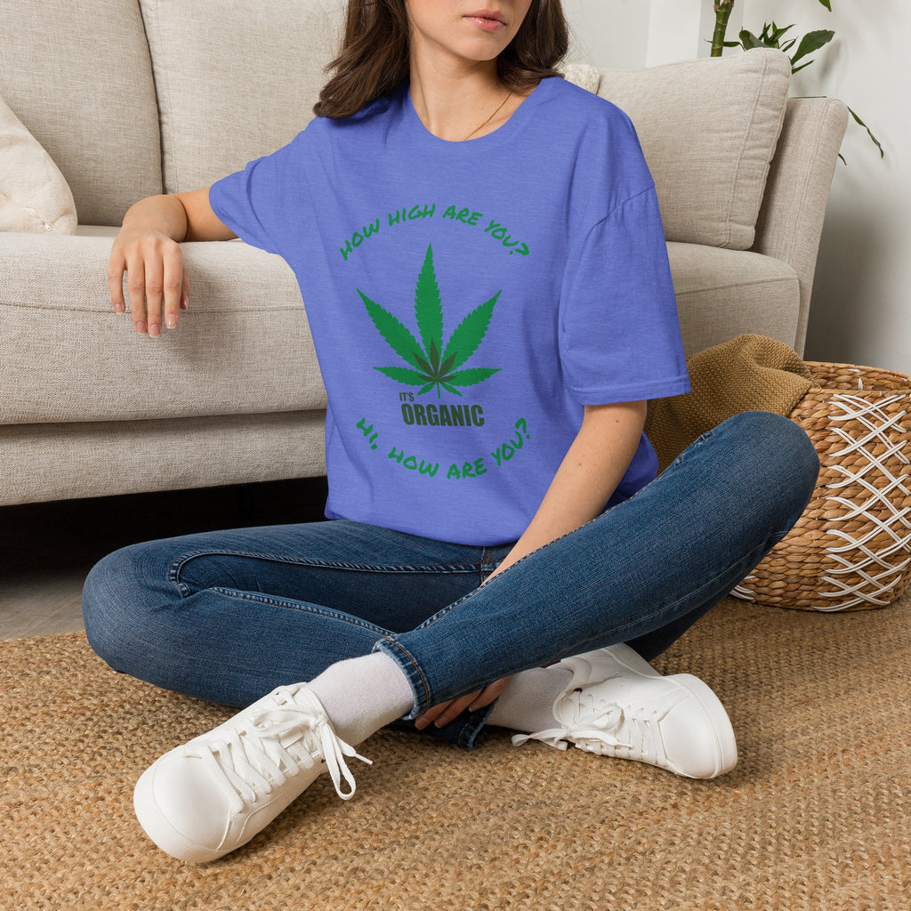 Funny T-Shirt — "How High Are You?" Organic Graphic Tee