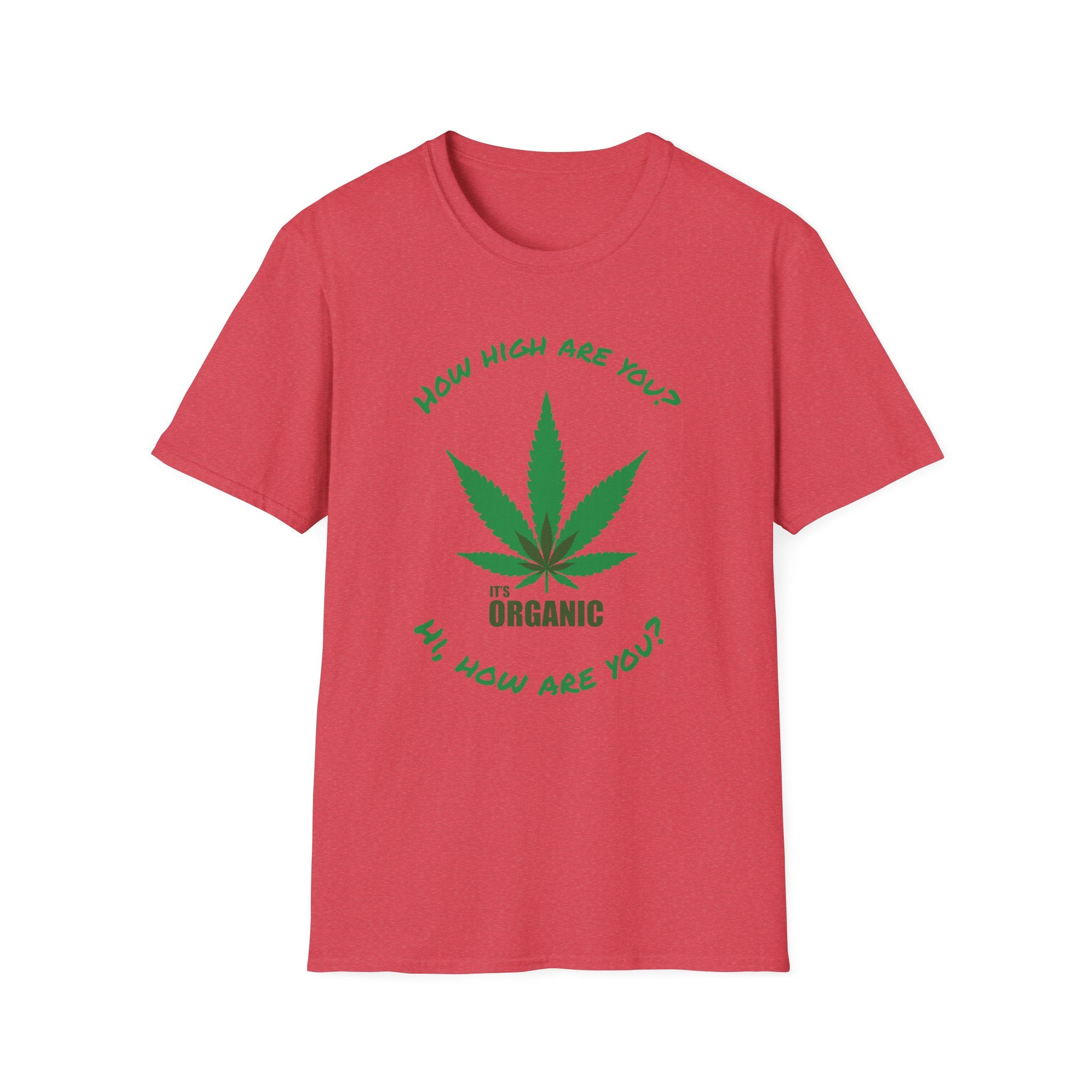 Funny T-Shirt — "How High Are You?" Organic Graphic Tee